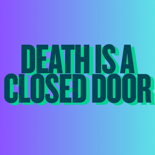Death Is a Closed Door