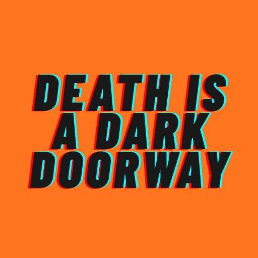 Death Is a Dark Doorway