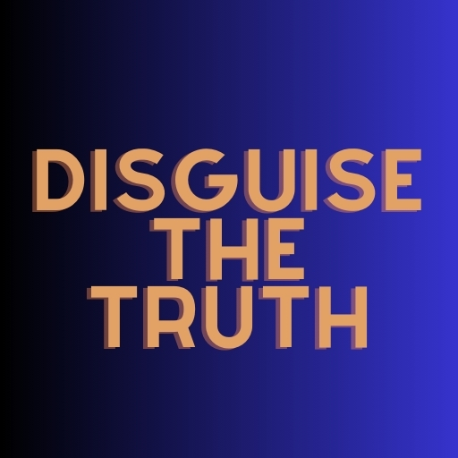 Disguise the Truth
