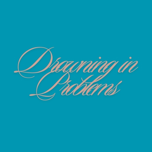 Drowning in Problems