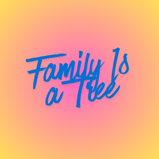 Family Is a Tree