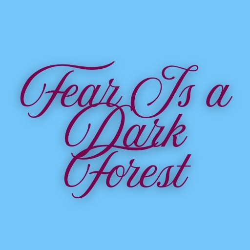 Fear Is a Dark Forest