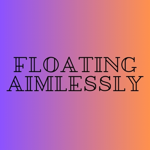 Floating Aimlessly