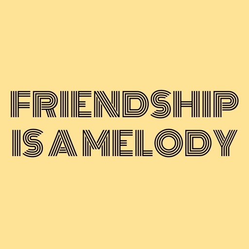 Friendship Is a Melody