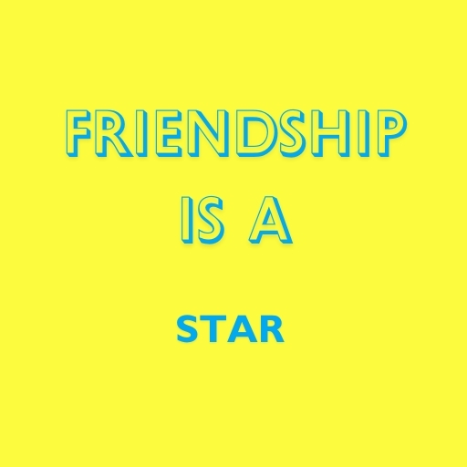 Friendship Is a Star