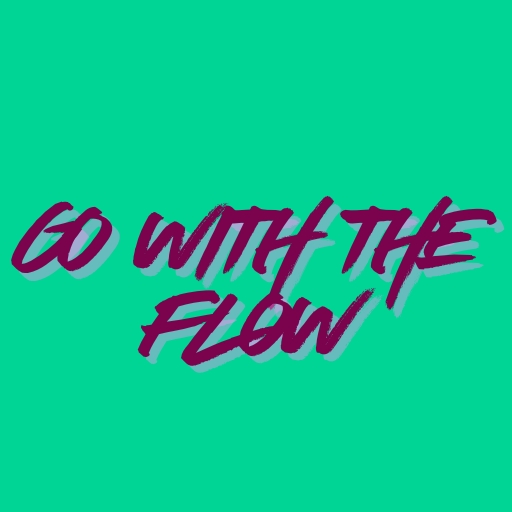 Go with the Flow