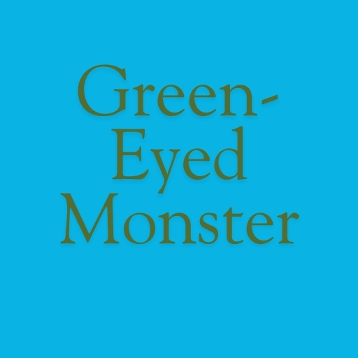 Green-Eyed Monster