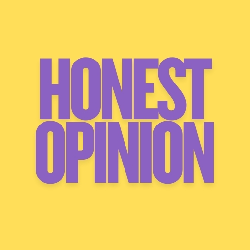 Honest Opinion