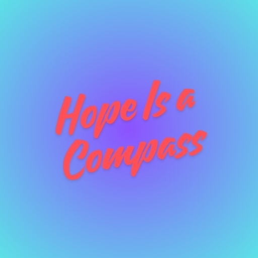 Hope Is a Compass