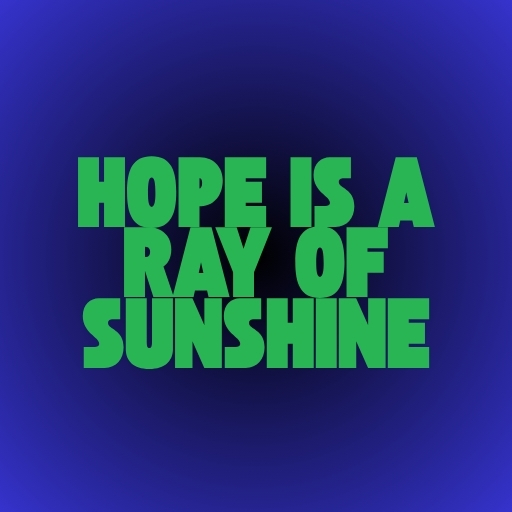 Hope Is a Ray of Sunshine