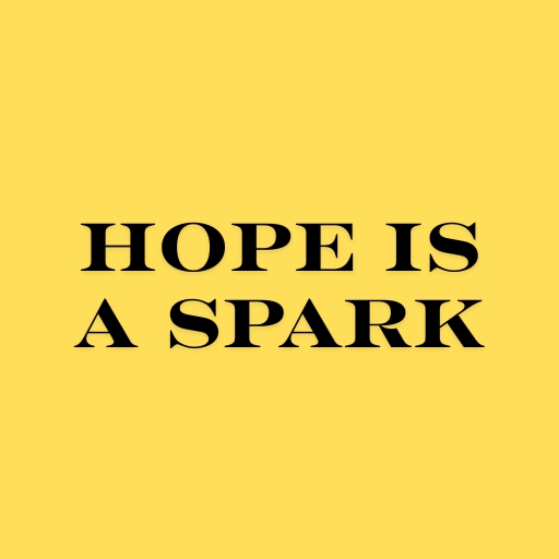 Hope Is a Spark