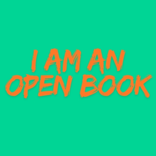 I Am an Open Book
