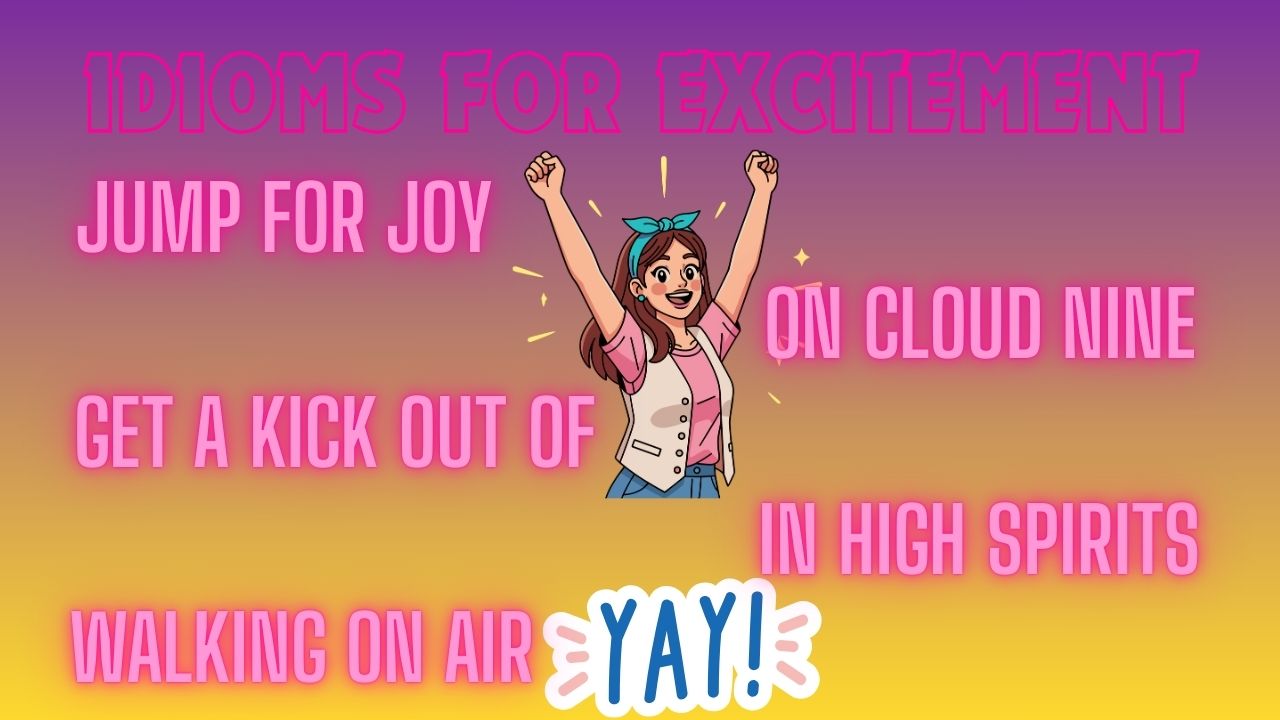 Idioms for Excitement