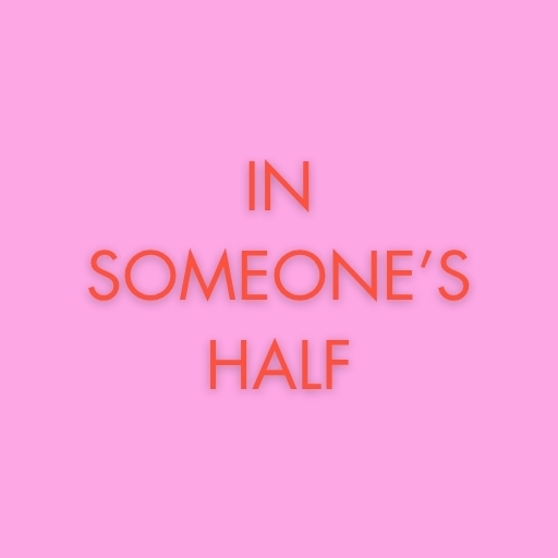 In Someone’s Half