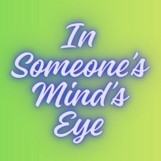 In Someone’s Mind’s Eye