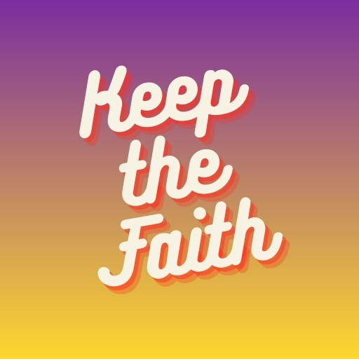Keep the Faith