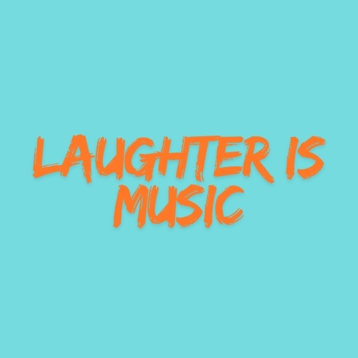 Laughter Is Music