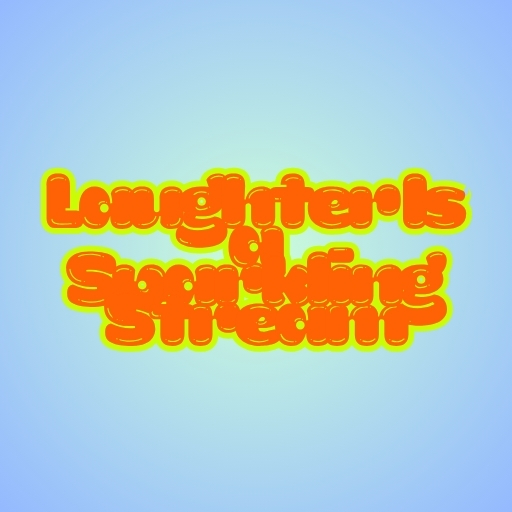 Laughter Is a Sparkling Stream