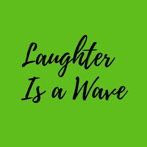 Laughter Is a Wave