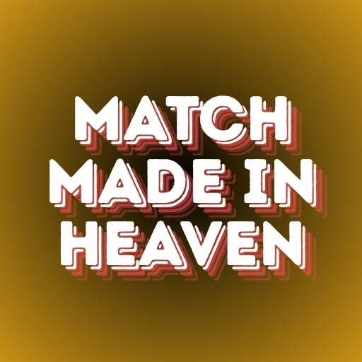 Match Made in Heaven