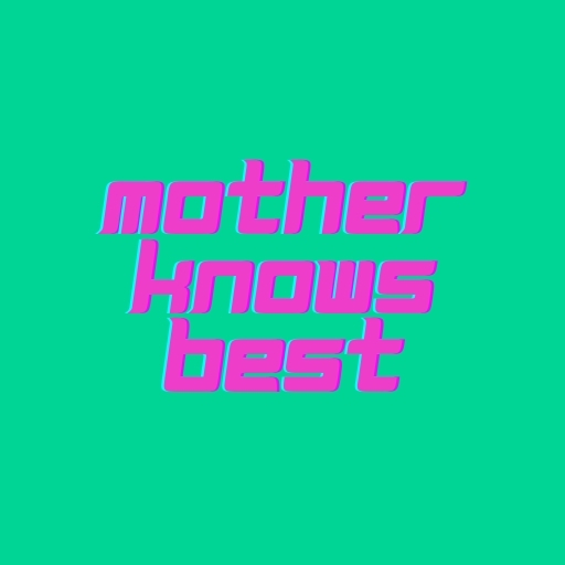 Mother Knows Best