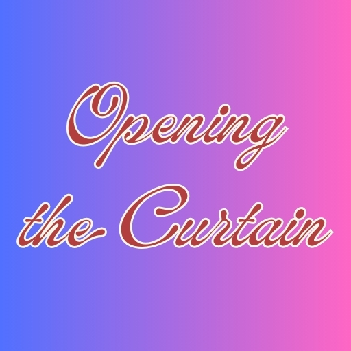 Opening the Curtain