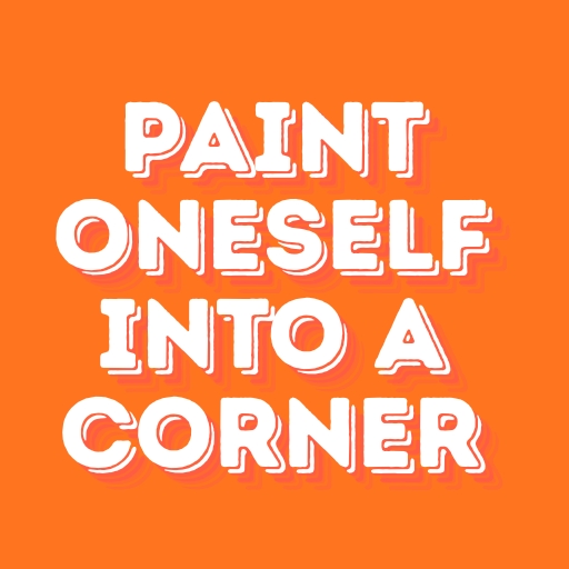 Paint Oneself into a Corner