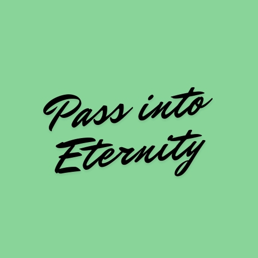 Pass into Eternity