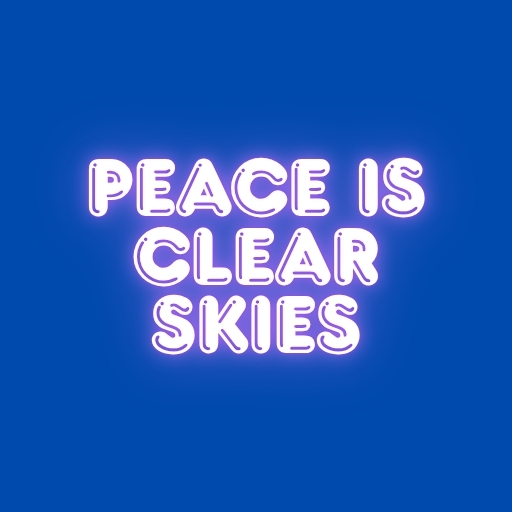 Peace Is Clear Skies