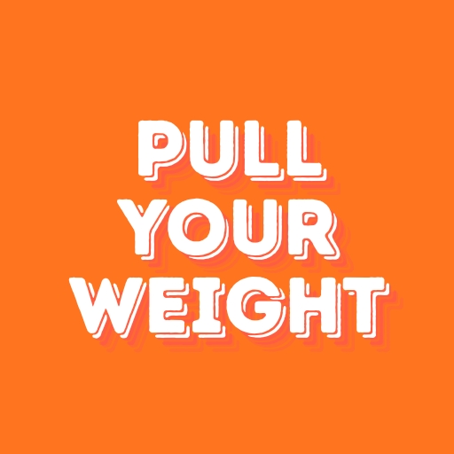 Pull Your Weight