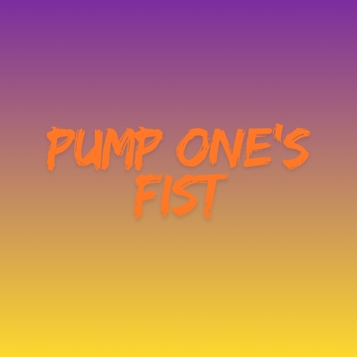 Pump One’s Fist