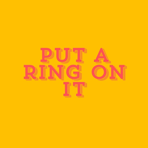 Put a Ring on It