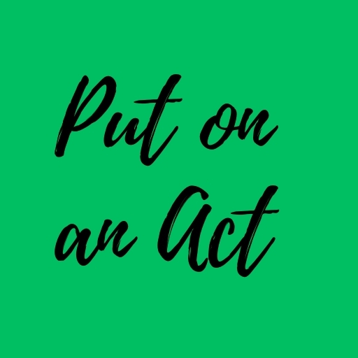 Put on an Act