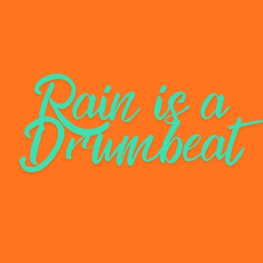Rain is a Drumbeat
