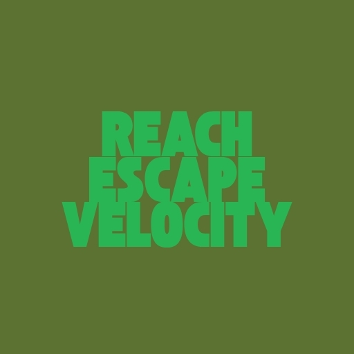 Reach Escape Velocity