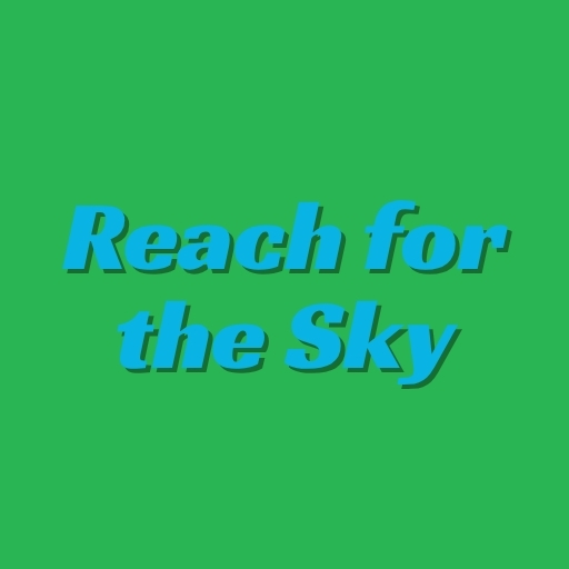 Reach for the Sky