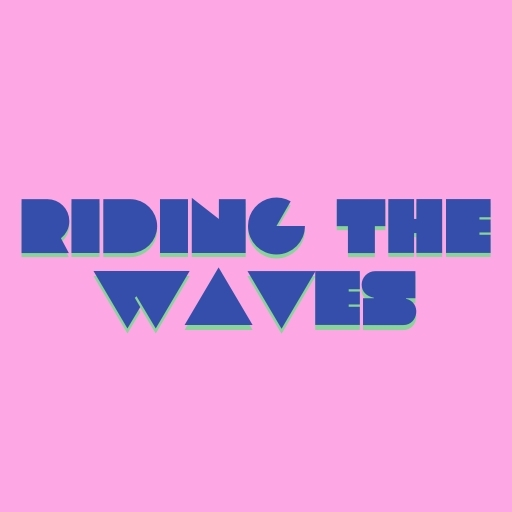 Riding the Waves