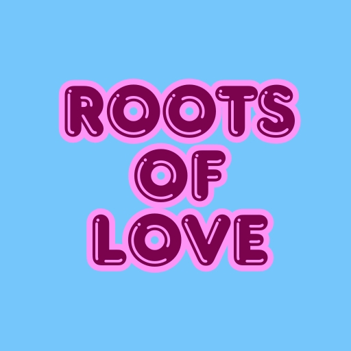 Roots of Love