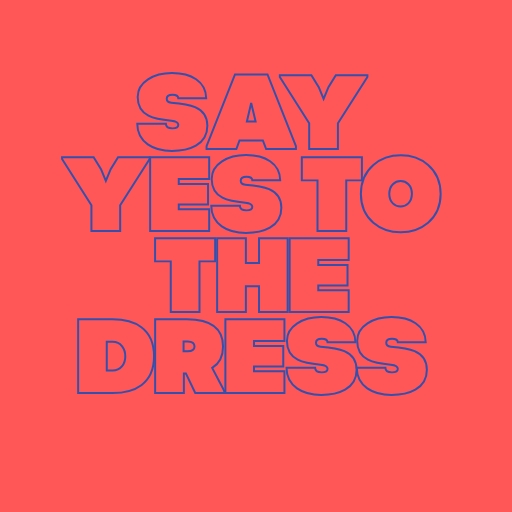 Say Yes to the Dress