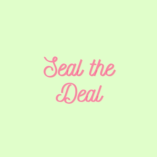 Seal the Deal
