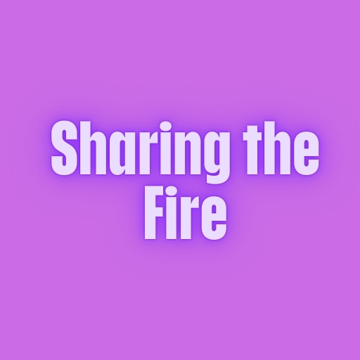 Sharing the Fire