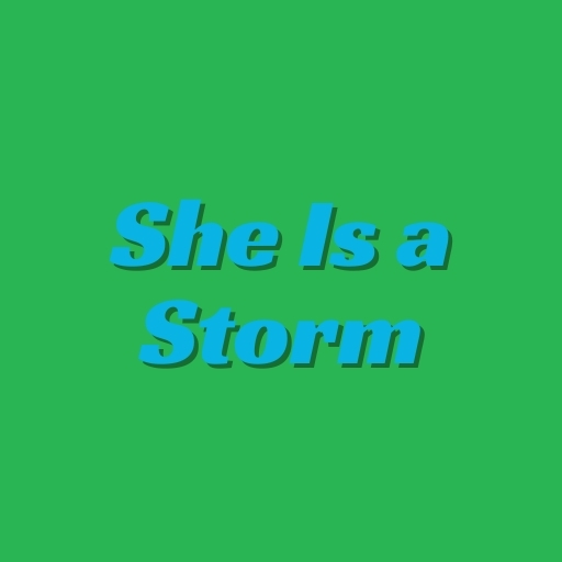 She Is a Storm