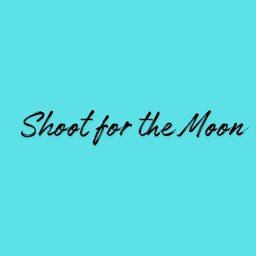 Shoot for the Moon