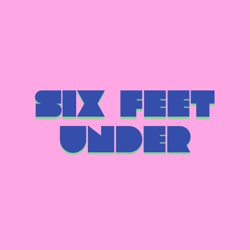 Six Feet Under
