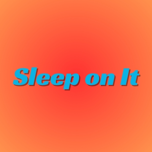 Sleep on It