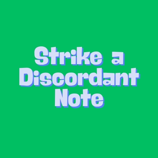 Strike a Discordant Note