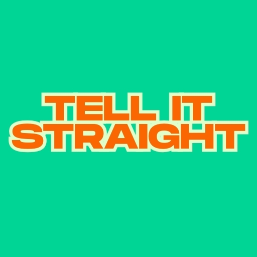 Tell It Straight