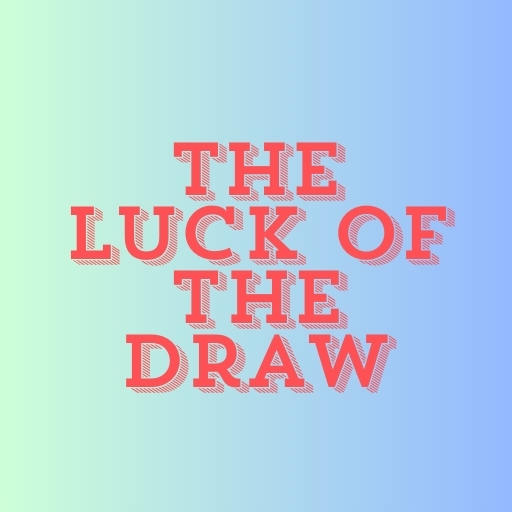 The Luck of the Draw
