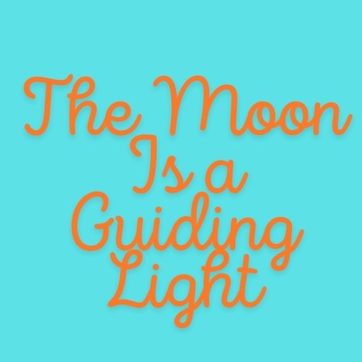 The Moon Is a Guiding Light