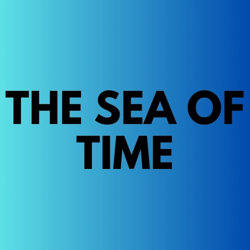 The Sea of Time